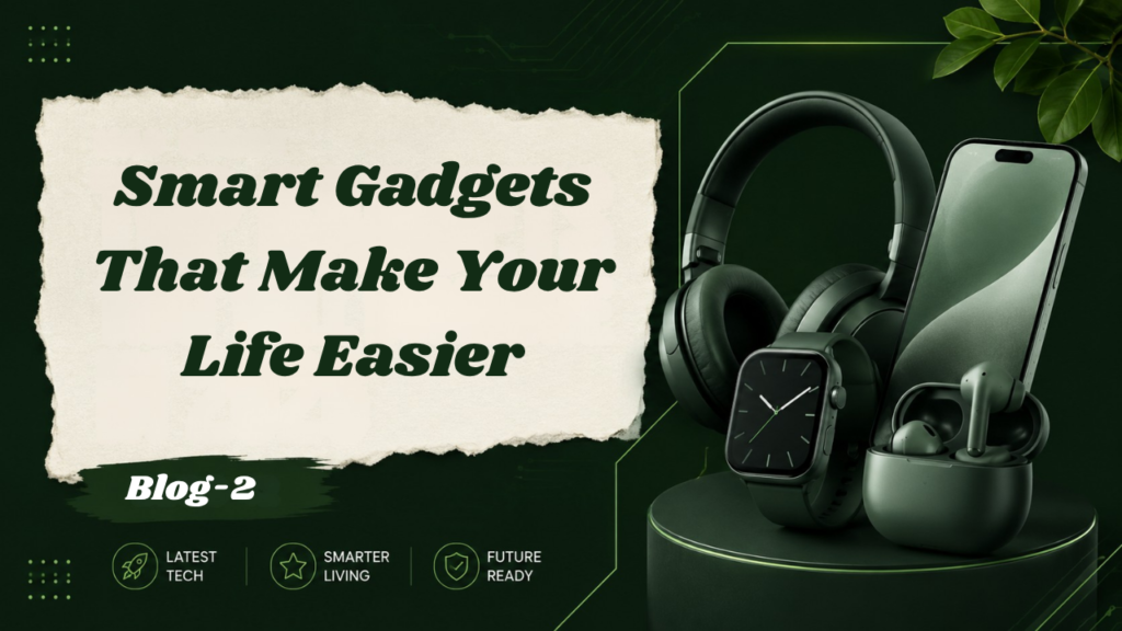 smart-gadgets-that-make-your-life-easier