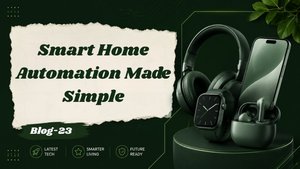 Smart Home Automation Made Simple