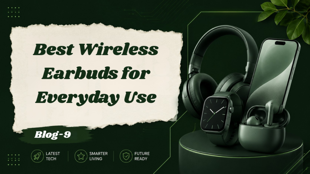 Best Wireless Earbuds for Everyday Use